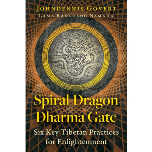 Inner Traditions Bear and Company Spiral Dragon Dharma Gate (häftad, eng)