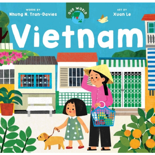 Barefoot Books Ltd Our World: Vietnam (bok, board book, eng)