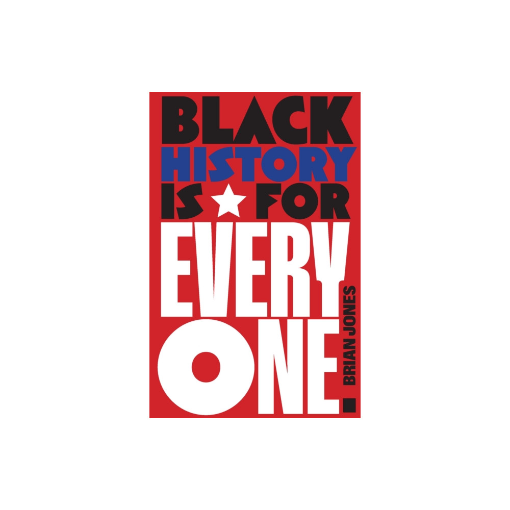 Produktbild för Black History Is for Everyone (inbunden, eng)