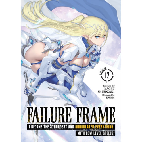 Seven Seas Entertainment, LLC Failure Frame: I Became the Strongest and Annihilated Everything With Low-Level Spells (Light Novel) Vol. 12 (häftad, eng)