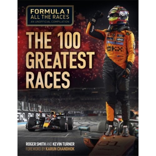 David & Charles Formula 1 All the Races: the 100 Greatest Races (inbunden, eng)