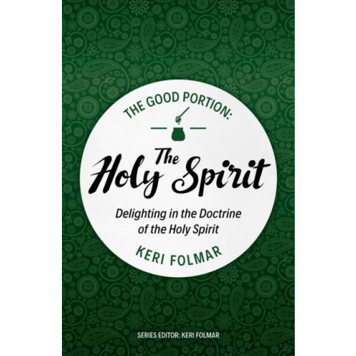Christian Focus Publications Ltd The Good Portion – the Holy Spirit (häftad, eng)