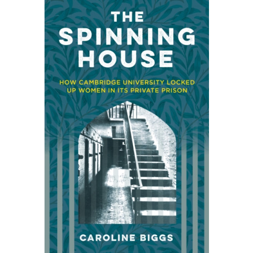 The History Press Ltd The Spinning House (häftad, eng)