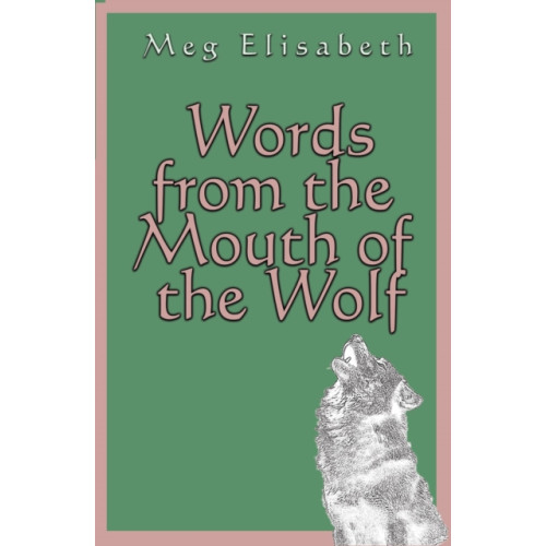 The Conrad Press Words from the Mouth of the Wolf (häftad, eng)