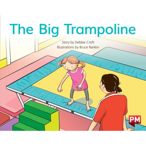 SCHOLASTIC LTD PM BLUE THE BIG TRAMPOLINE PM STORYBOOKS (häftad, eng)