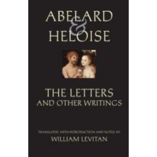 Hackett Publishing Co, Inc Abelard and Heloise: The Letters and Other Writings (inbunden, eng)