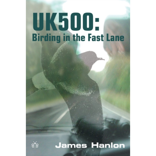 Brambleby Books UK500: Birding in the Fast Lane (häftad, eng)