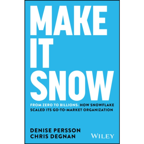John Wiley & Sons Inc Make It Snow: From Zero to Billions (inbunden, eng)