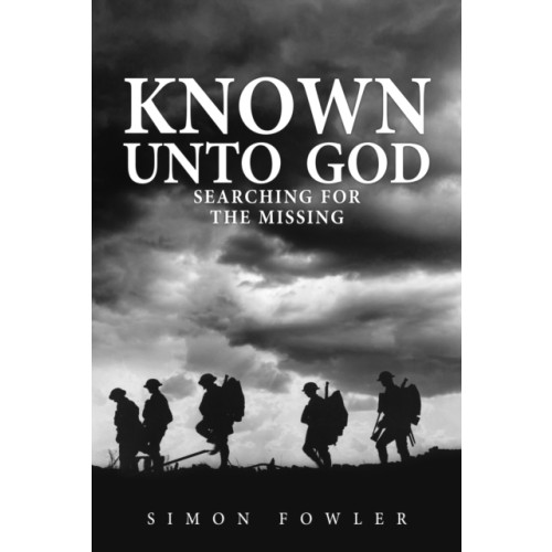 Amberley Publishing Known Unto God (inbunden, eng)