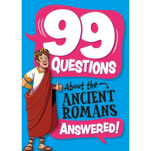 Hachette Children's Group 99 Questions About: The Romans (häftad, eng)