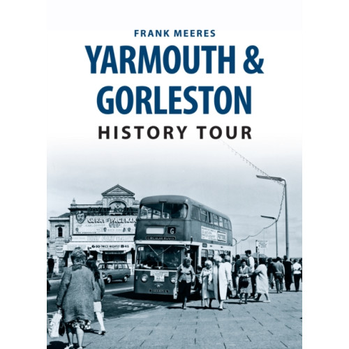 Amberley Publishing Yarmouth & Gorleston History Tour (häftad, eng)