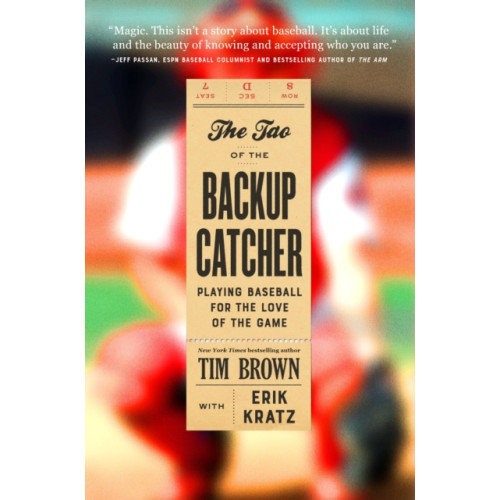Not Stated The Tao of the Backup Catcher : Playing Baseball for the Love of the Game (häftad, eng)