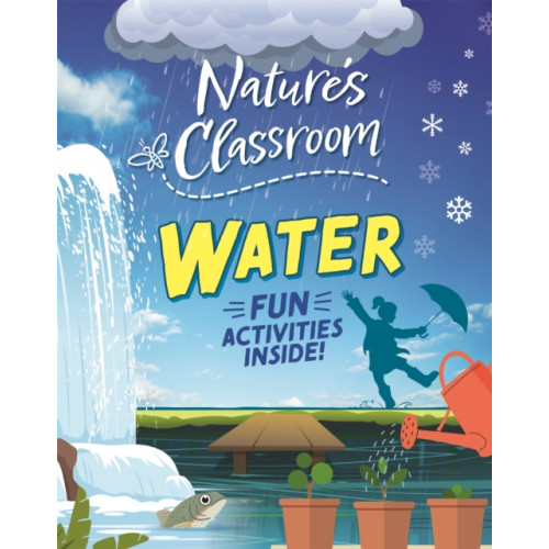 Hachette Children's Group Nature's Classroom: Water (häftad, eng)