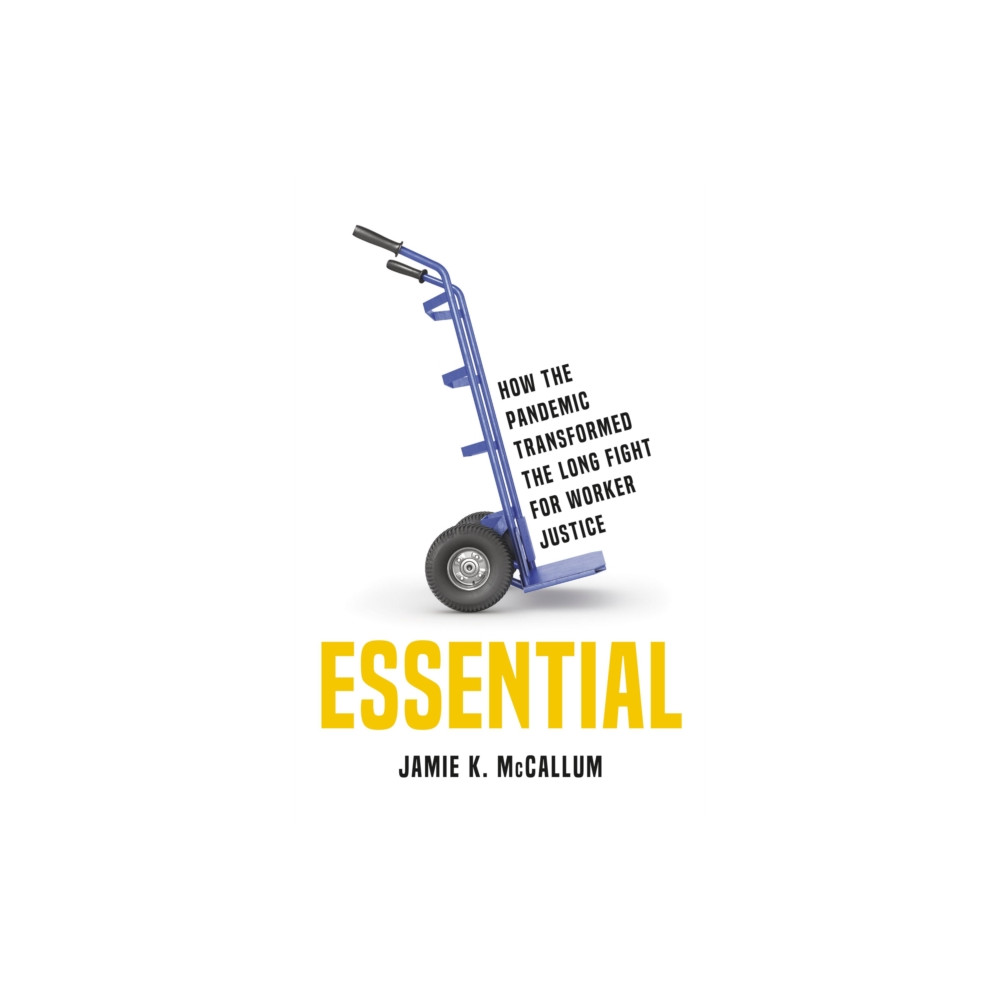 Produktbild för Essential : How the Pandemic Transformed the Long Fight for Worker Justice (häftad, eng)