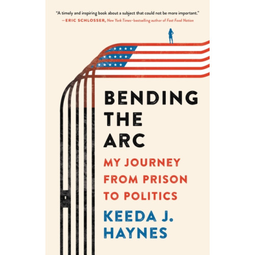 Not Stated Bending the Arc : My Journey from Prison to Politics (häftad, eng)