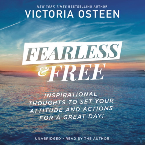 Not Stated Fearless and Free : Inspirational Thoughts to Set Your Attitude and Actions for a Great Day! (häftad, eng)