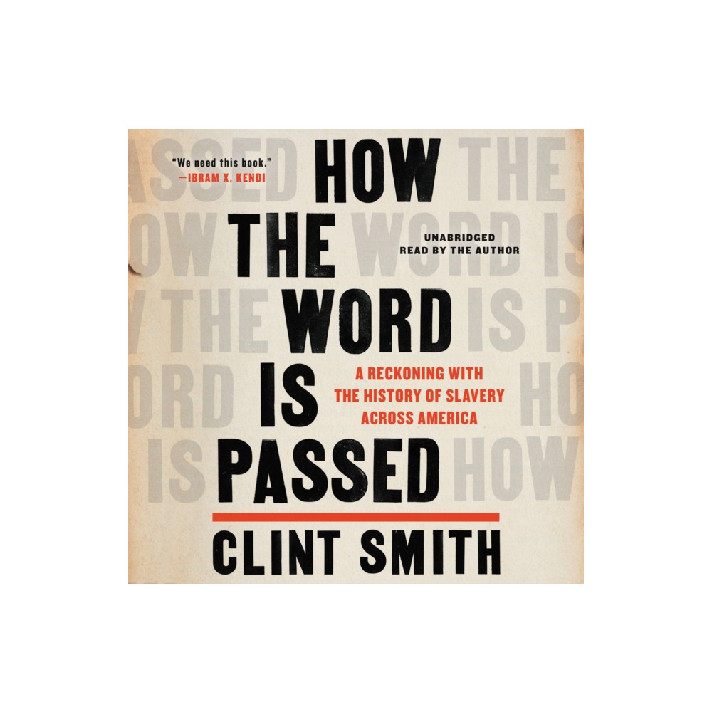 Produktbild för How the Word Is Passed : A Reckoning with the History of Slavery Across America (häftad, eng)