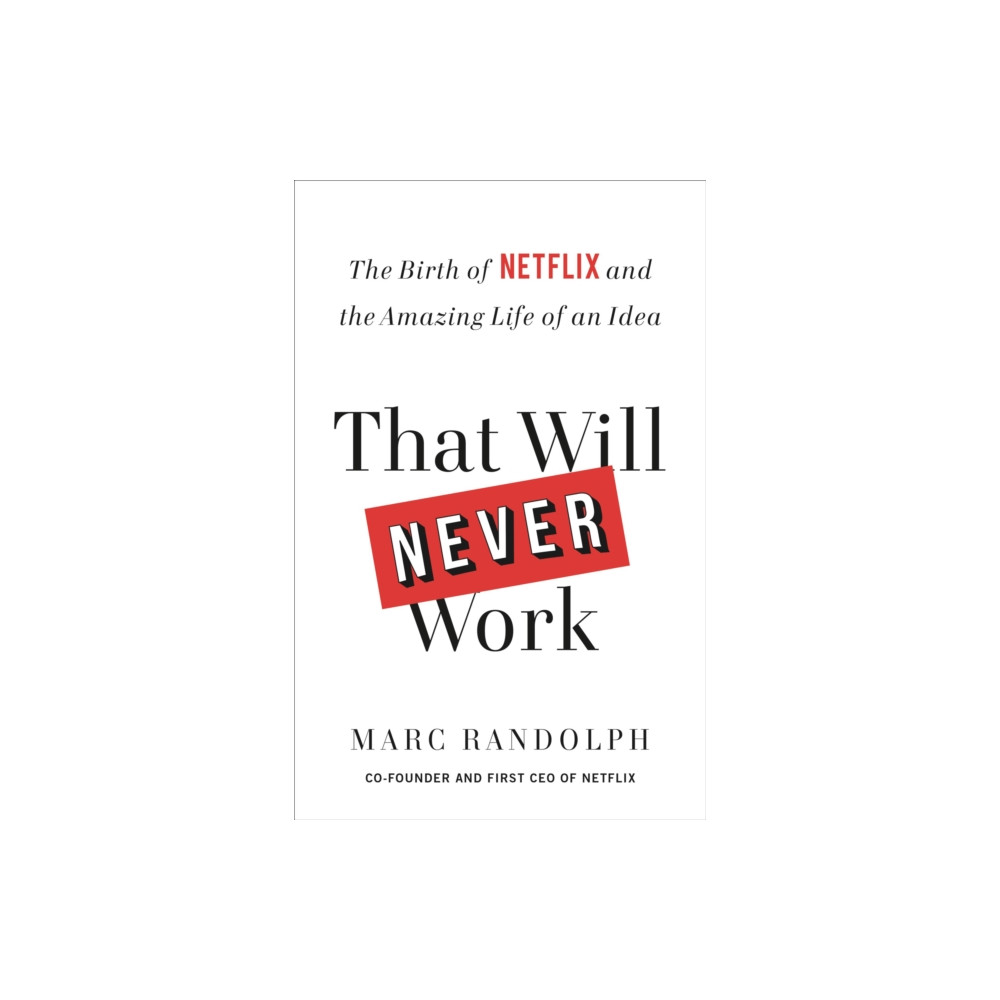 Produktbild för That Will Never Work : The Birth of Netflix and the Amazing Life of an Idea (häftad, eng)
