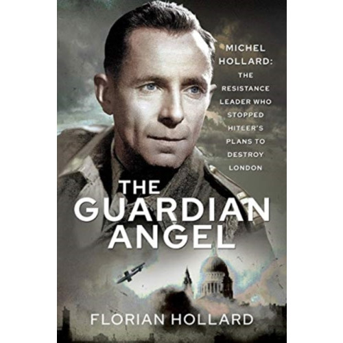 Pen & Sword Books Ltd The Guardian Angel (inbunden, eng)