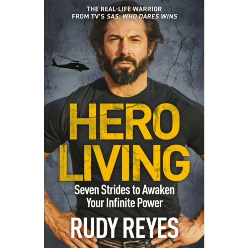 Not Stated Hero Living : Seven Strides to Awaken Your Infinite Power (häftad, eng)