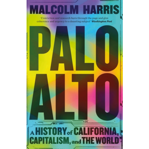 Not Stated Palo Alto : A History of California, Capitalism, and the World (häftad, eng)