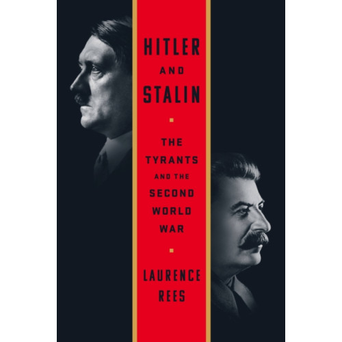 Not Stated Hitler and Stalin : The Tyrants and the Second World War (häftad, eng)