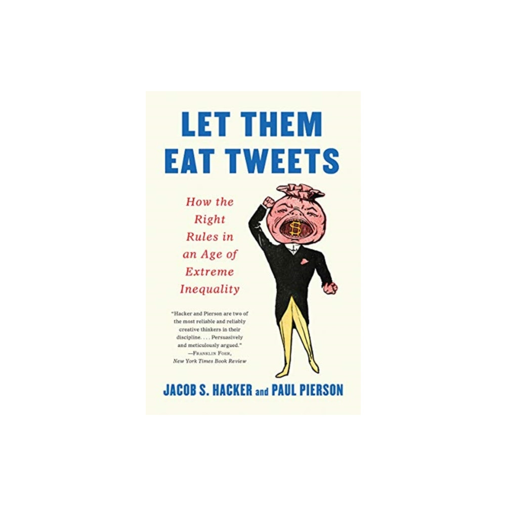 Produktbild för Let them Eat Tweets - How the Right Rules in an Age of Extreme Inequality (häftad, eng)
