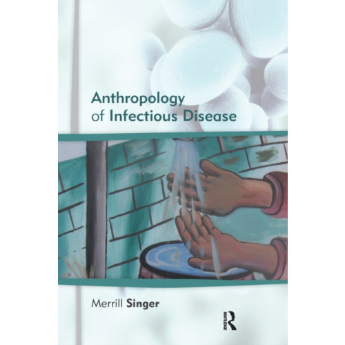 Left Coast Press Inc Anthropology of Infectious Disease (häftad, eng)