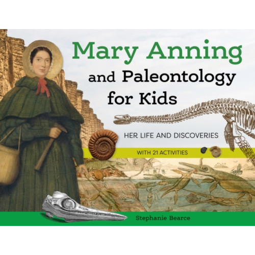 Chicago Review Press Mary Anning and Paleontology for Kids (häftad, eng)