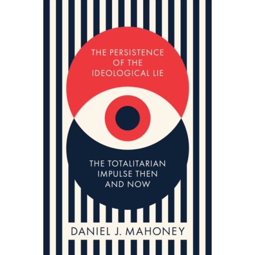Encounter Books,USA The Persistence of the Ideological Lie (inbunden, eng)