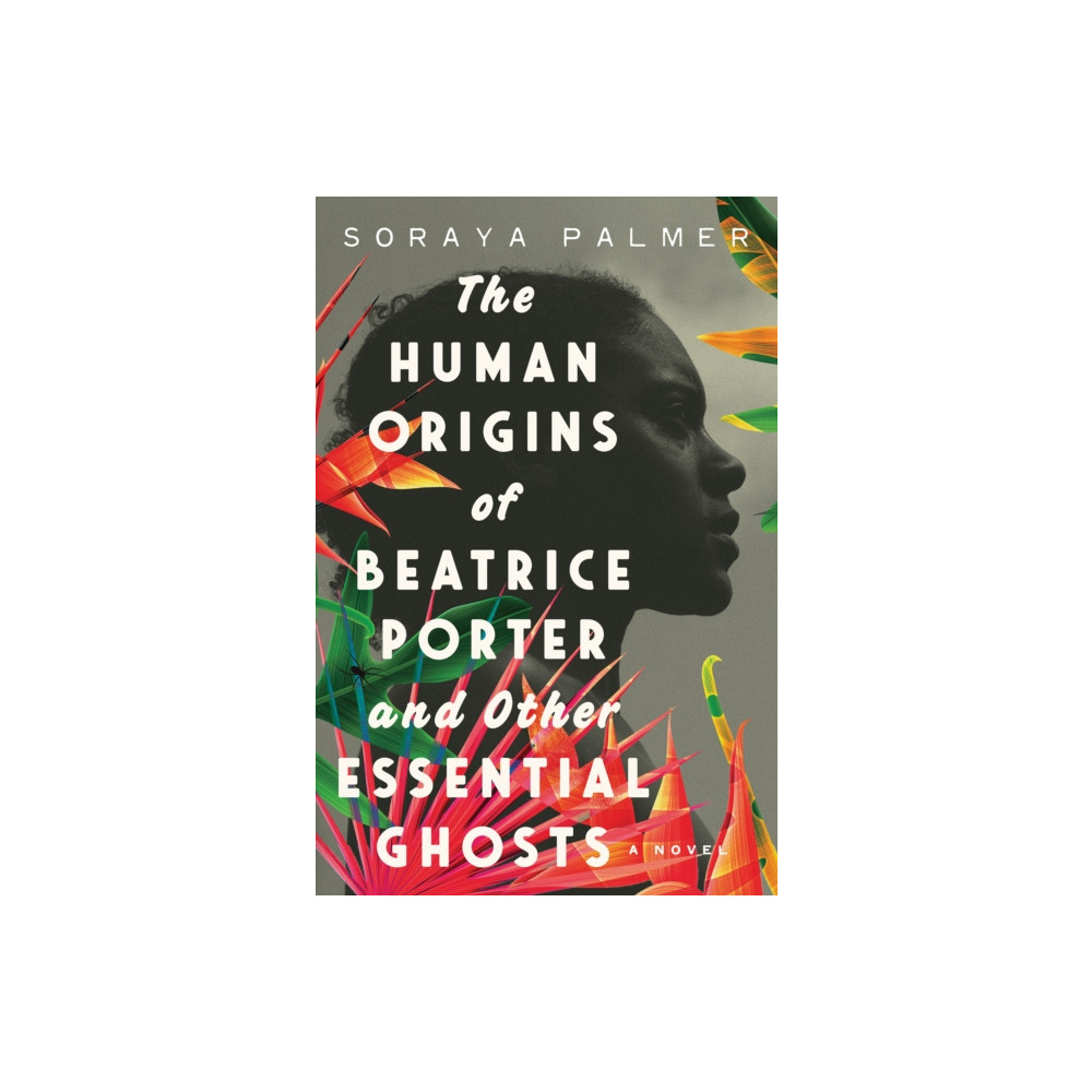 Produktbild för The Human Origins of Beatrice Porter and Other Essential Ghosts (häftad, eng)