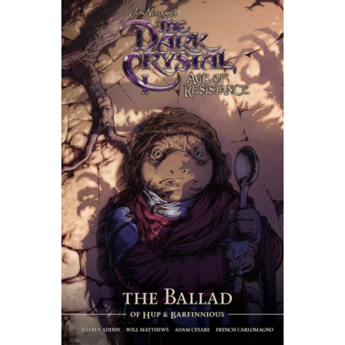 Boom! Studios Jim Henson's The Dark Crystal Age of Resistance The Ballad of Hup & Barfinnious (inbunden, eng)