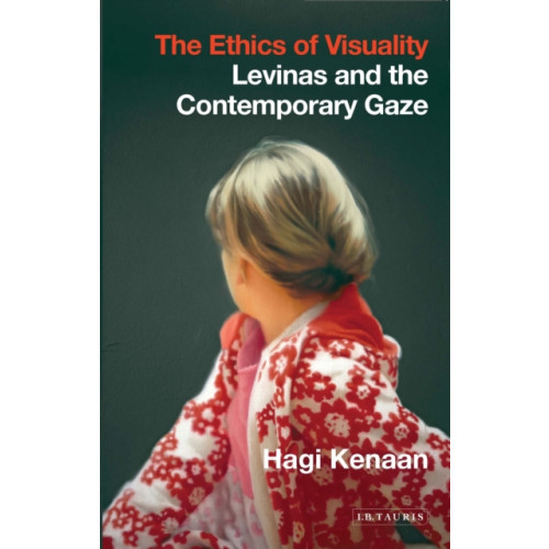 Bloomsbury Publishing PLC The Ethics of Visuality (häftad, eng)