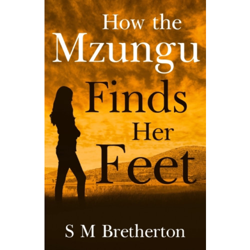 Pegasus Elliot Mackenzie Publishers How the Mzungu Finds her Feet (häftad, eng)