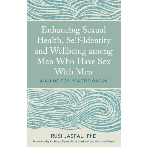 Jessica kingsley publishers Enhancing Sexual Health, Self-Identity and Wellbeing among Men Who Have Sex With Men (häftad, eng)