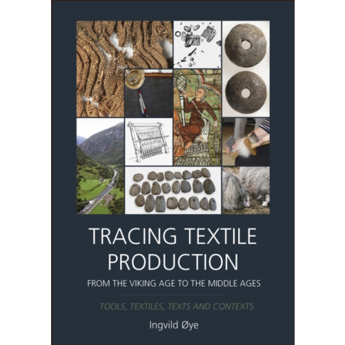 Oxbow books Tracing Textile Production from the Viking Age to the Middle Ages (inbunden, eng)