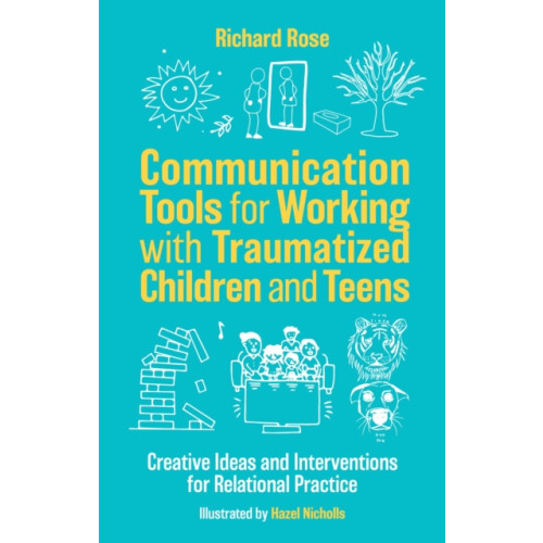 Jessica kingsley publishers Communication Tools for Working with Traumatized Children and Teens (häftad, eng)