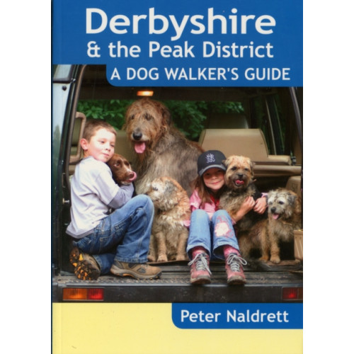 Countryside Books Derbyshire & the Peak District - A Dog Walker's Guide (häftad, eng)