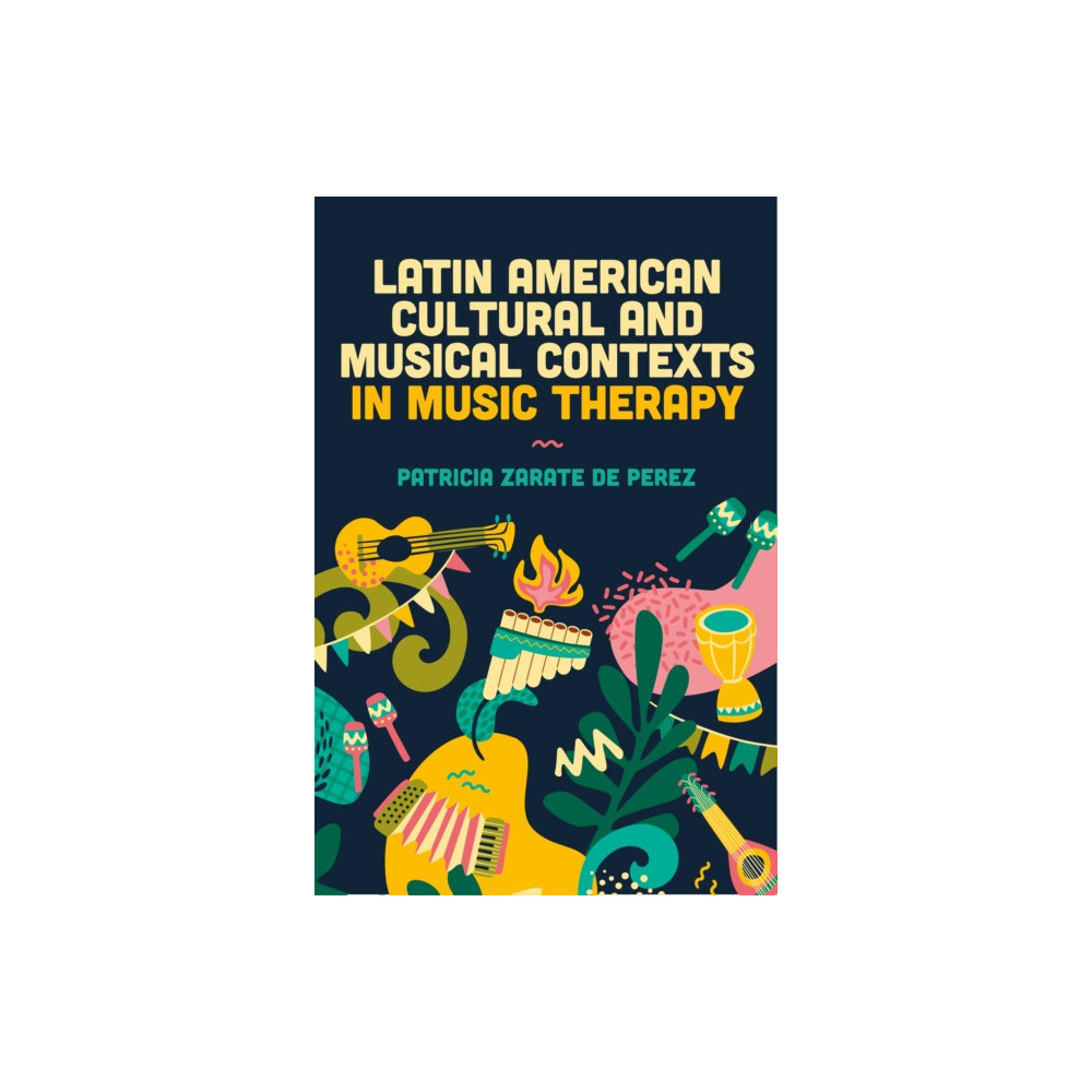 Produktbild för Latin American Cultural and Musical Contexts in Music Therapy (häftad, eng)