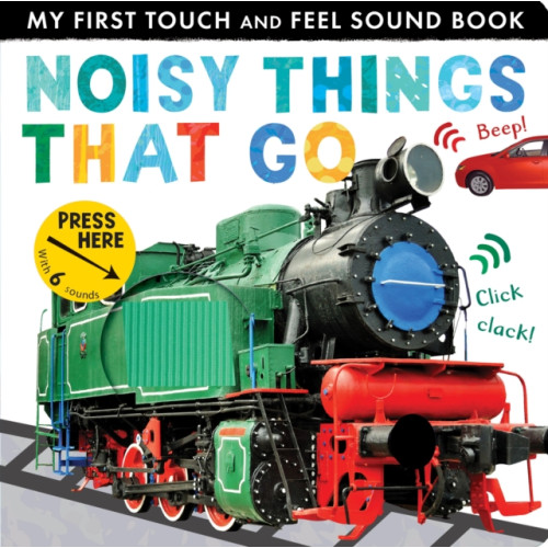 Little Tiger Press Group Noisy Things That Go (bok, board book, eng)
