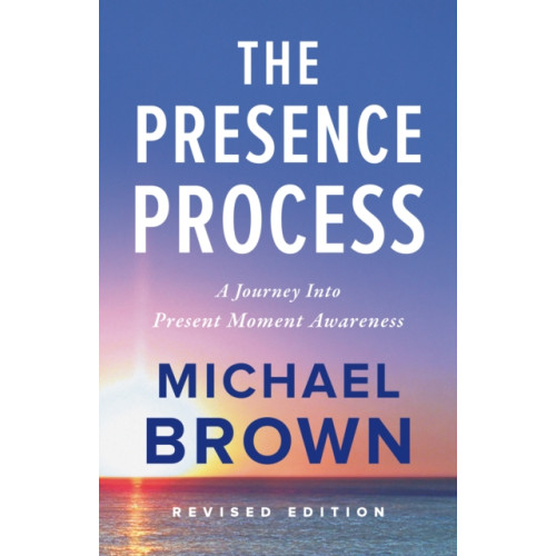 Namaste Publishing Inc. The Presence Process (häftad, eng)