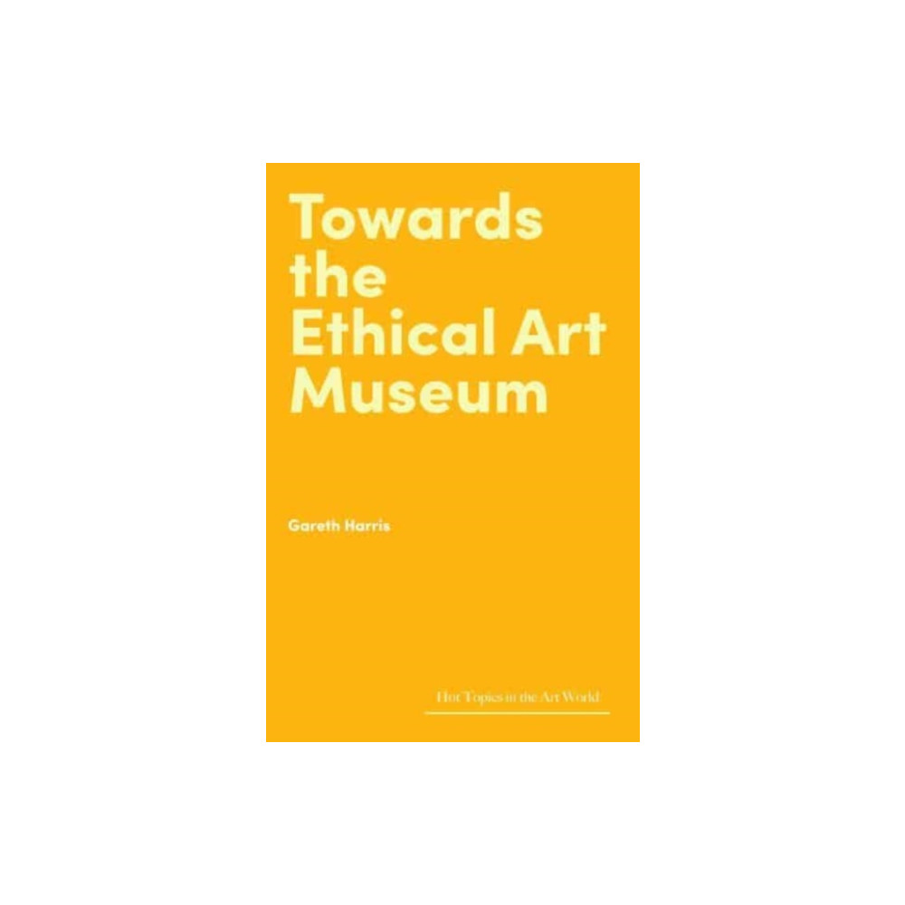 Produktbild för Towards the Ethical Art Museum (inbunden, eng)