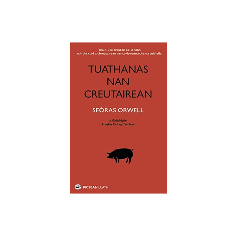 Produktbild för Tuathanas nan Creutairean [Animal Farm in Gaelic] (häftad, gla)