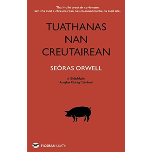 Luath Press Ltd Tuathanas nan Creutairean [Animal Farm in Gaelic] (häftad, gla)