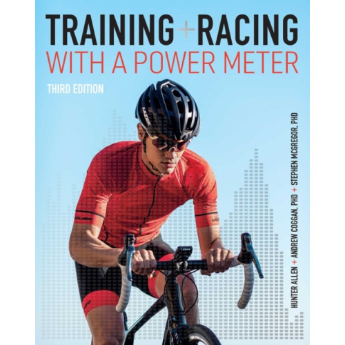 VeloPress Training and Racing with a Power Meter (häftad, eng)