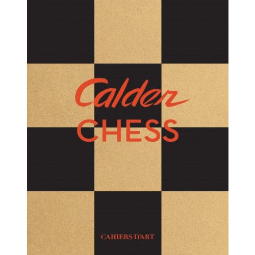Cahiers d'art Calder: Chess Knightmares (inbunden, eng)