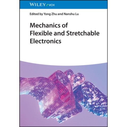 Wiley-VCH Verlag GmbH Mechanics of Flexible and Stretchable Electronics (inbunden, eng)