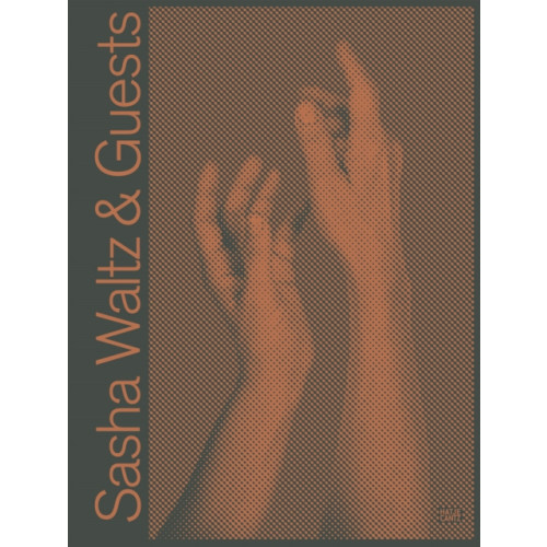Hatje Cantz Sasha Waltz & Guests (Bilingual edition) (inbunden, eng)