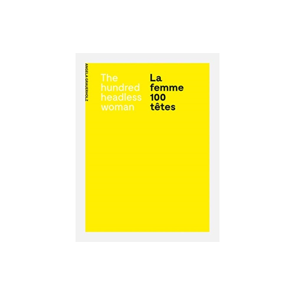 Produktbild för Angela Grauerholz: La femme 100 tetes / The Hundred Headless Woman (häftad, eng)