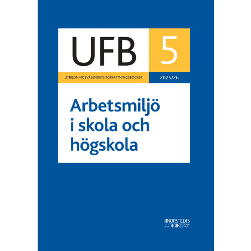 Norstedts Juridik UFB 5 Arbetsmiljö i skola och högskola 2025/26 (häftad)